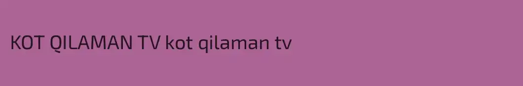 KOT QILAMAN TV kot qilaman tv